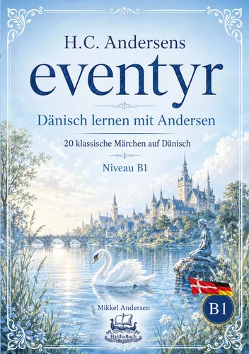 H.C. Andersens eventyr  Dänisch lernen mit Andersen