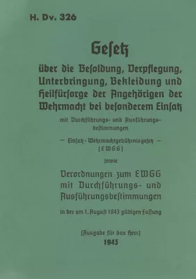 H.Dv. 326 Gesetz über die Besoldung, Verpflegung, Unterbringung, Bekleidung und Heilfürsorge der Angehörigen der Wehrmacht bei besonderem Einsatz