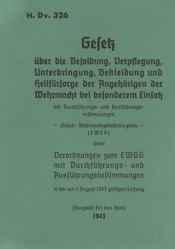 H.Dv. 326 Gesetz über die Besoldung, Verpflegung, Unterbringung, Bekleidung und Heilfürsorge der Angehörigen der Wehrmacht bei besonderem Einsatz