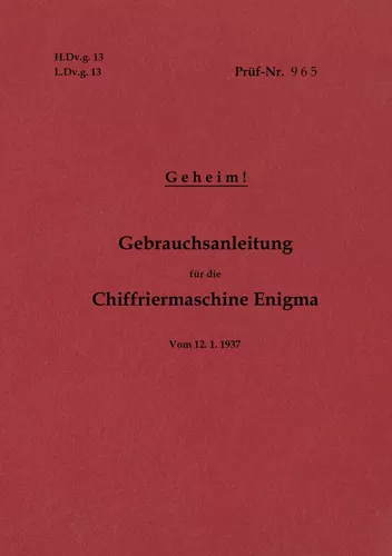 H.Dv.g. 13, L.Dv.g. 13  Gebrauchsanleitung für die Chiffriermaschine Enigma - Geheim