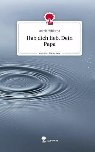Hab dich lieb. Dein Papa. Life is a Story - story.one