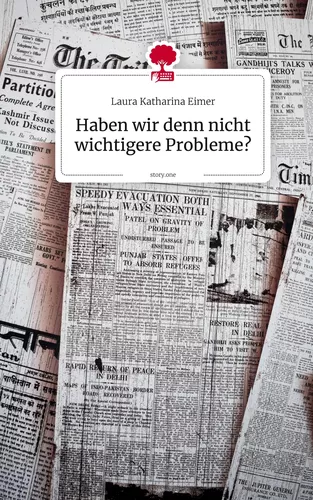 Haben wir denn nicht wichtigere Probleme?. by story.one