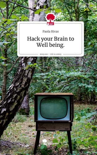 Hack your Brain to Well being.. Life is a Story - story.one