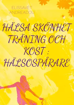 HÄLSA SKÖNHET TRÄNING OCH KOST : HÄLSOSPÅRARE