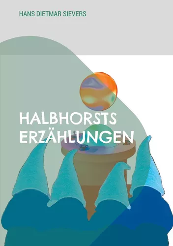 Halbhorsts Erzählungen