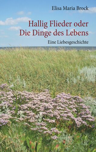 Hallig Flieder oder Die Dinge des Lebens
