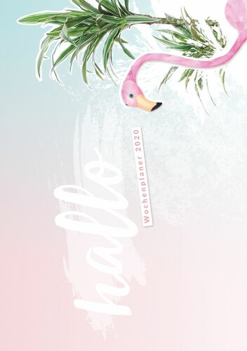 Hallo 2020 - der #nurwasichmag Wochenplaner mit Flamingo Cover