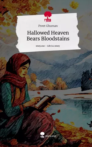 Hallowed Heaven Bears Bloodstains. Life is a Story - story.one