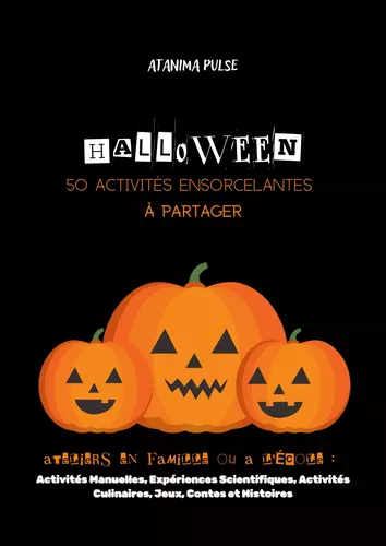 Halloween : 50 Activités Ensorcelantes à Partager