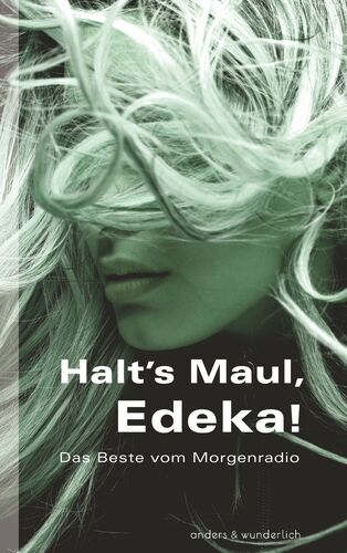 Halt's Maul, Edeka!