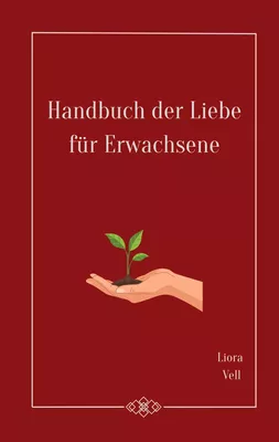 Handbuch der Liebe für Erwachsene