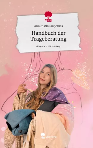 Handbuch der Trageberatung. Life is a Story - story.one