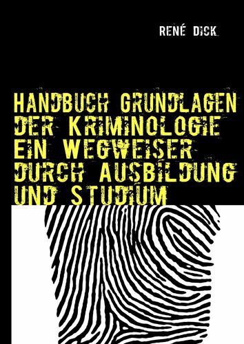 Handbuch Grundlagen der Kriminologie Ein Wegweiser durch Ausbildung und Studium