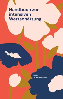 Handbuch zur intensiven Wertschätzung