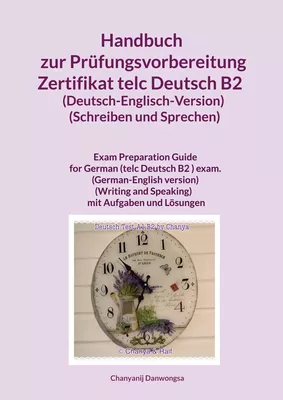 Handbuch zur Prüfungsvorbereitung Zertifikat telc Deutsch B2  (Deutsch-Englisch-Version) (Schreiben und Sprechen)