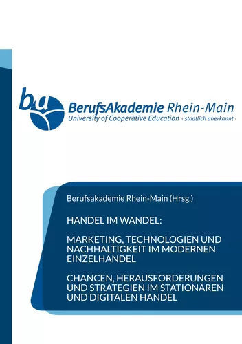 Handel im Wandel: Marketing, Technologie und Nachhaltigkeit im modernen Einzelhandel