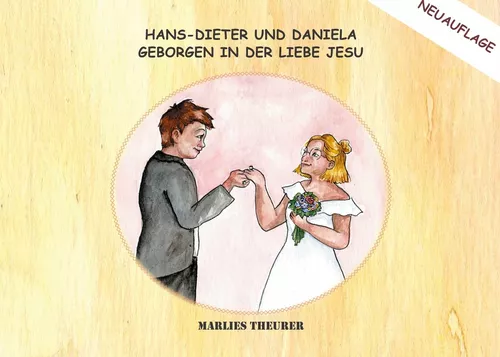 Hans-Dieter und Daniela - geborgen in der Liebe Jesu