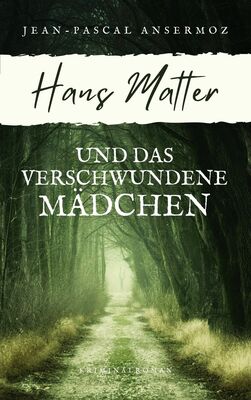 Hans Matter und das verschwundene Mädchen