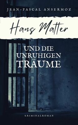 Hans Matter und die unruhigen Träume