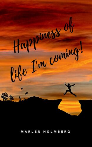 Happiness of life I'm coming!