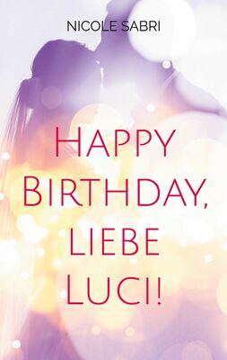 Happy Birthday, liebe Luci!