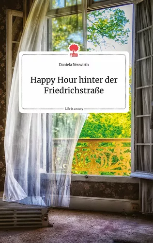 Happy Hour hinter der Friedrichstraße. Life is a Story - story.one
