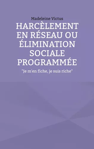 Harcèlement en réseau ou élimination sociale programmée