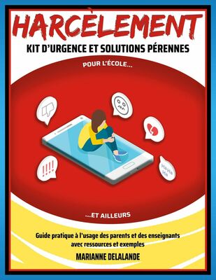 Harcèlement Kit d'Urgence et Solutions Pérennes
