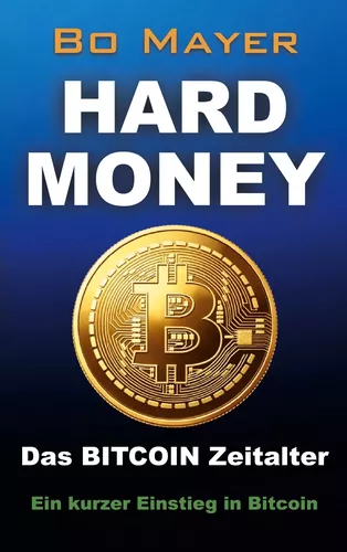 HARD MONEY Das BITCOIN Zeitalter