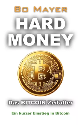 HARD MONEY Das BITCOIN Zeitalter