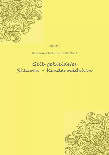Haremesgeschichten aus 1001 Nacht Gelb gekleidetes Sklaven- Kindermädchen