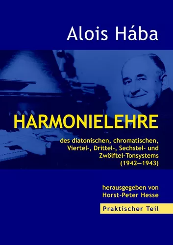 Harmonielehre des diatonischen, chromatischen, Viertel-,Drittel-, Sechstel- und Zwölftel-Tonsystems (1942-1943)