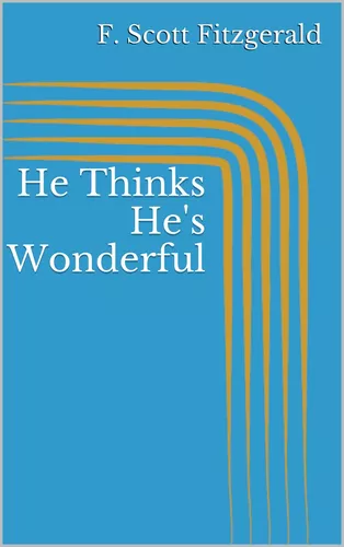 He Thinks He's Wonderful