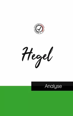 Hegel (étude et analyse complète de sa pensée)