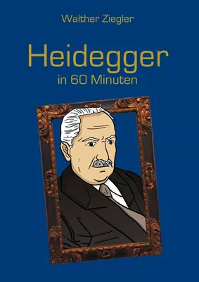 Heidegger in 60 Minuten