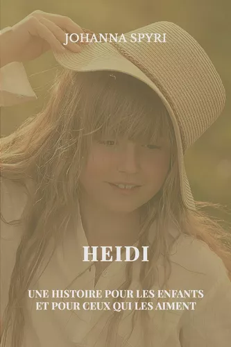  Heidi, une histoire pour les enfants et pour ceux qui les aiment