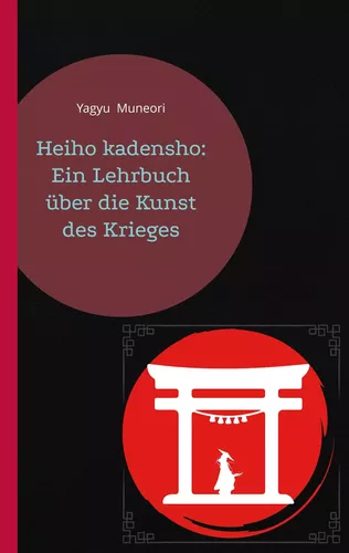 Heiho kadensho: Ein Lehrbuch über die Kunst des Krieges