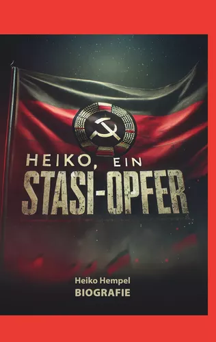 Heiko, ein Stasi Opfer