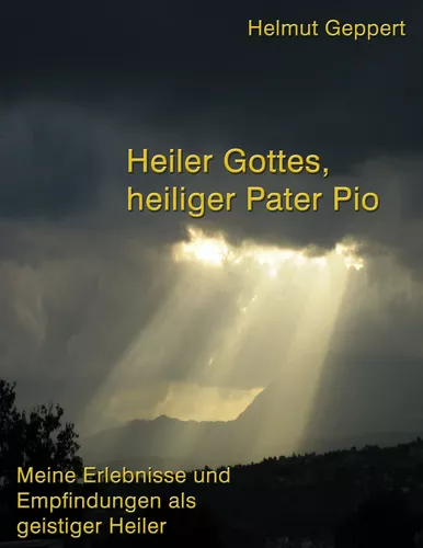 Heiler Gottes, heiliger Pater Pio