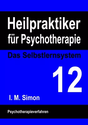 Heilpraktiker für Psychotherapie. Das Selbstlernsystem Band 12