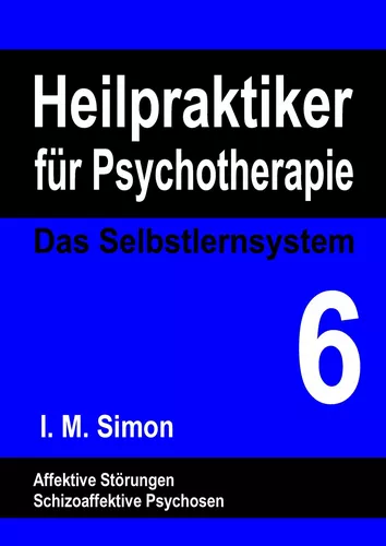 Heilpraktiker für Psychotherapie. Das Selbstlernsystem Band 6