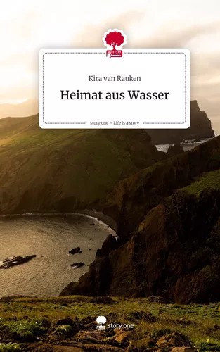 Heimat aus Wasser. Life is a Story - story.one