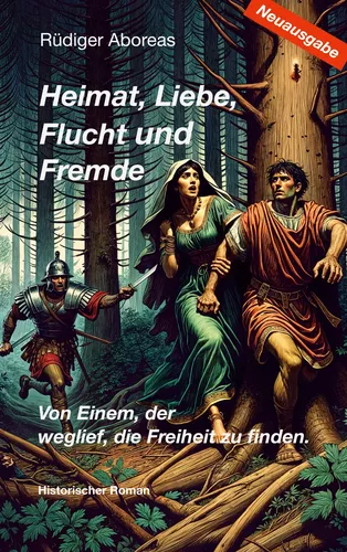 Heimat, Liebe, Flucht und Fremde / Neuausgabe