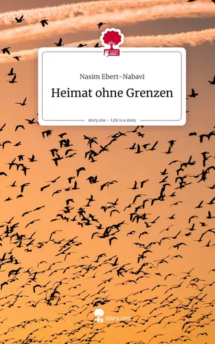 Heimat ohne Grenzen. Life is a Story - story.one
