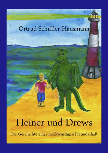 Heiner und Drews- Die Geschichte einer merkwürdigen Freundschaft