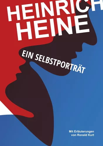 Heinrich Heine. Ein Selbstporträt