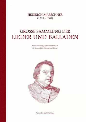 Heinrich Marschner - Große Sammlung der Lieder und Balladen (tief)
