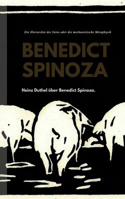 Heinz Duthel über Benedict Spinoza