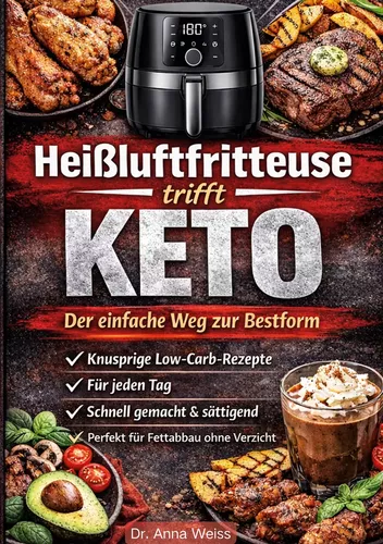 Heißluftfritteuse trifft Keto - Der einfache Weg zur Bestform