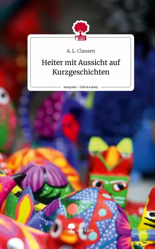 Heiter mit Aussicht auf Kurzgeschichten. Life is a Story - story.one